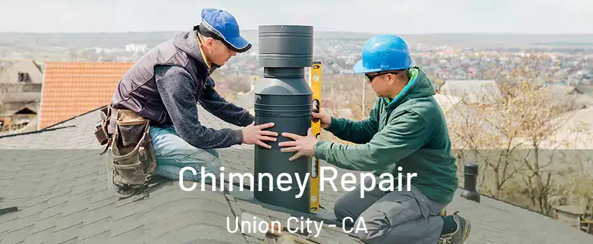  Chimney Repair Union City - CA