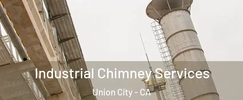  Industrial Chimney Services Union City - CA